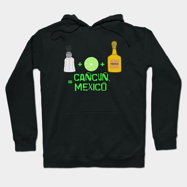 SALT+LIME+TEQUILA=CANCUN MEXICO Hoodie by DRAWGENIUS